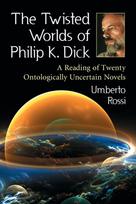Twisted Worlds of Philip K. Dick