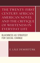 Twenty-first Century African American Novel and the Critique of Whiteness in Everyday Life