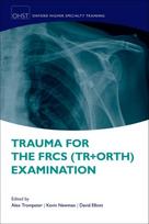 Trauma for the FRCS (Tr + Orth) Examination