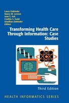Transforming Health Care Through Information: Case Studies