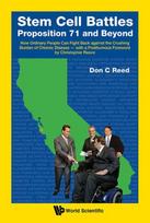 Stem Cell Battles: Proposition 71 And Beyond - How Ordinary People Can Fight Back Against The Crushing Burden Of Chronic Disease - With A Posthumous Foreword By Christopher Reeve