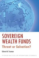 Sovereign Wealth Funds – Threats or Salvation?