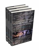 International Encyclopedia of Gender, Media, and Communication, 3 Volume Set