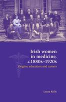 Irish Women in Medicine, C.1880s–1920s