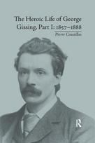 Heroic Life of George Gissing, Part I
