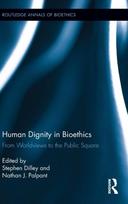 Human Dignity in Bioethics