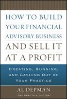 How to Build Your Financial Advisory Business and Sell It at a Profit