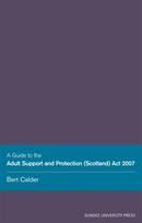 Guide to the Adult Support and Protection (Scotland) Act 2007