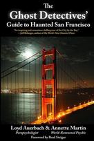 Ghost Detectives' Guide to Haunted San Francisco