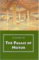 Guide to the Palace of Nestor, Mycenaean Sites in Its Environs, and the Chora Museum