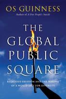 Global Public Square – Religious Freedom and the Making of a World Safe for Diversity