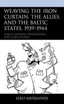 Weaving the Iron Curtain, the Allies, and the Baltic States, 1939–1944
