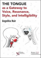 Tongue as a Gateway to Voice, Resonance, Style, and Intelligibility