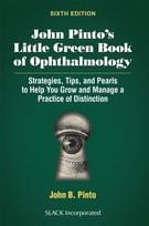 John Pinto’s Little Green Book of Ophthalmology
