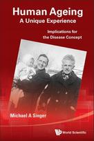 Human Ageing: A Unique Experience - Implications For The Disease Concept