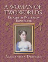 Woman of Two Worlds – Elizabeth Patterson Bonaparte