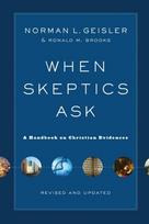 When Skeptics Ask – A Handbook on Christian Evidences