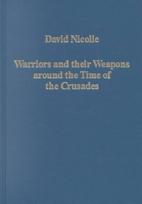 Warriors and their Weapons around the Time of the Crusades