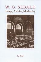 W. G. Sebald - Image, Archive, Modernity