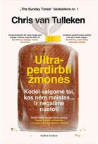 Ultraperdirbti žmonės. Kodėl valgome tai, kas nėra maistas… ir negalime nustoti. Audioknyga - Chris van Tulleken