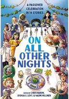 On All Other Nights: A Passover Celebration in 14 Stories A Passover Celebration in 14 Stories
