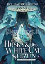 The Husky and His White Cat Shizun: Erha He Ta De Bai Mao Shizun (Novel) Vol. 8 - Bao Bu Chi Rou Rou
