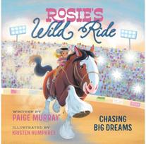 Rosies Wild Ride: Chasing Big Rodeo Dreams Chasing Big Rodeo Dreams
