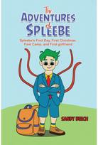 Adventures of Spleebe: Spleebe’s First Day, First Christmas. First Camp, and First girlfriend First Christmas. First Camp, and First girlfriend