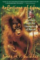 Reflections of Eden: My Years with the Orangutans of Borneo