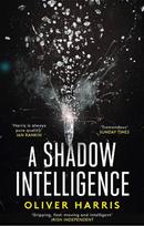 A Shadow Intelligence: an utterly unputdownable spy thriller