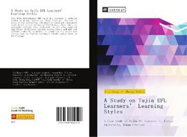 A Study on Tujia EFL Learners Learning Styles: A Case Study of Tujia EFL Learners in Jishou University, Hunan Province