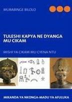Tuleshi Kapya ne Dyanga mu CiKam: Mishi ya CiKam mu Cyena Ntu