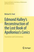 Edmond Halleys Reconstruction of the Lost Book of Apolloniuss Conics: Translation and Commentary