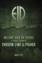 Welcome Back My Friends: A People's History of Emerson, Lake & Palmer