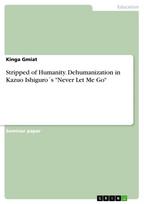 Stripped of Humanity. Dehumanization in Kazuo Ishiguro´s Never Let Me Go