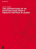 The Admonitions of an Egyptian Sage from a Hieratic Papyrus in Leiden: (Pap. Leiden 344 recto)