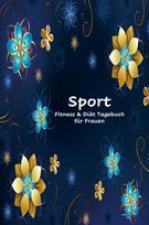 Sport, Fitness & Diät Tagebuch für Frauen - Die 90 Tage Diät Challenge: Weight Loss Journal