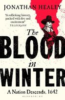 The Blood in Winter: The thrilling story of England's descent into civil war - 'packed with fire and excitement' TELEGRAPH