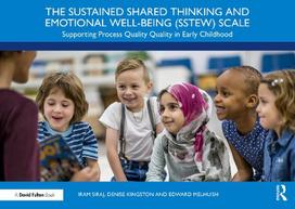 The Sustained Shared Thinking and Emotional Well-being (SSTEW) Scale: Supporting Process Quality in Early Childhood