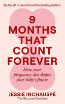 Nine Months That Count Forever - Jessie Inchauspe