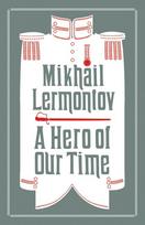 A Hero of Our Time and Princess Ligovskaya: Newly Translated and Annotated (Alma Classics Evergreens)