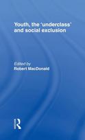 Youth, The 'Underclass' and Social Exclusion