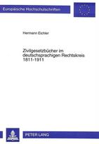 Zivilgesetzbuecher im deutschsprachigen Rechtskreis 1811-1911