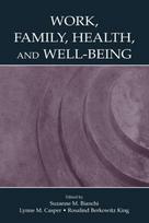 Work, Family, Health, and Well-Being