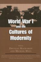 World War I and the Cultures of Modernity