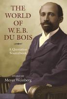 World of W.E.B. Du Bois