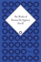 Works of Thomas De Quincey, Part II