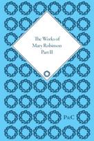 Works of Mary Robinson, Part II