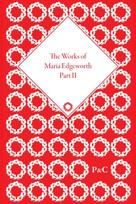 Works of Maria Edgeworth, Part II