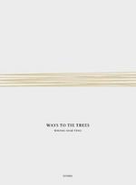 Woong Soak Teng: Ways to Tie Trees